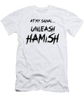 1 At My Signal Unleash Hamish Hisna Loki T-Shirt