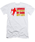 1 Fun Lacrosse Player Gift Lacrosse My Sport My Game My Life Lacrosse Kanig Designs T-Shirt