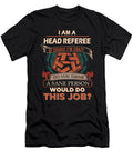 1 Head Referee We Do Precision Job Gift Item Shi Hu Kang T-Shirt