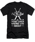 1 Im the Girl Your Coach Warned You About Ice Hockey Toms Store T-Shirt