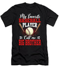 1 My Favorite Baseball Player Calls Me Big Brother Baseball Dhbubble T-Shirt