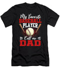1 My Favorite Baseball Player Calls Me Dad Baseball Dhbubble T-Shirt