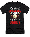 1 My Favorite Baseball Player Calls Me Daddy Baseball Dhbubble T-Shirt