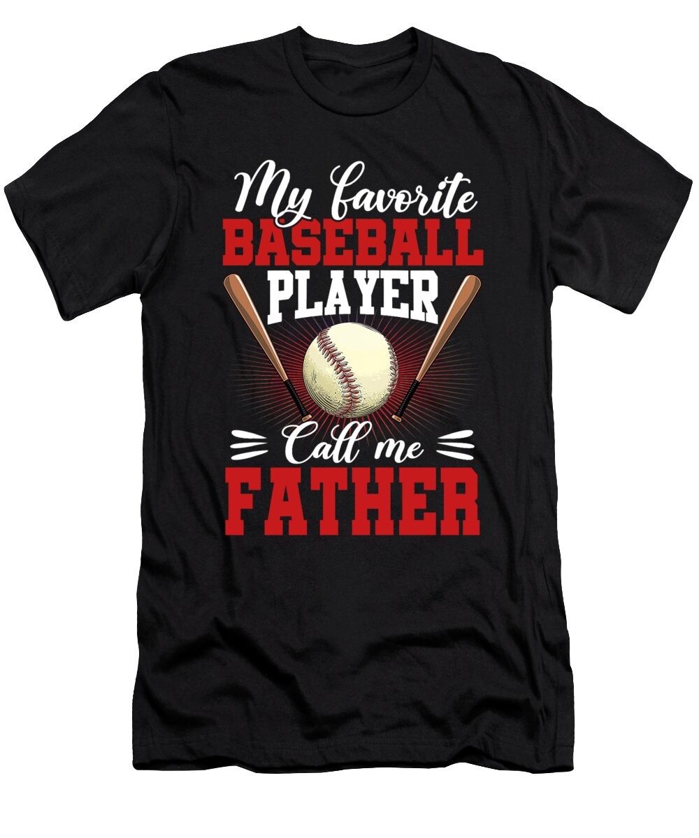 1 My Favorite Baseball Player Calls Me Father Baseball Dhbubble T-Shirt