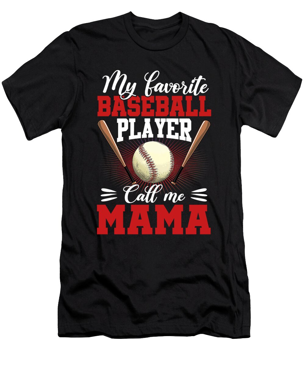 1 My Favorite Baseball Player Calls Me Mama Baseball Dhbubble T-Shirt