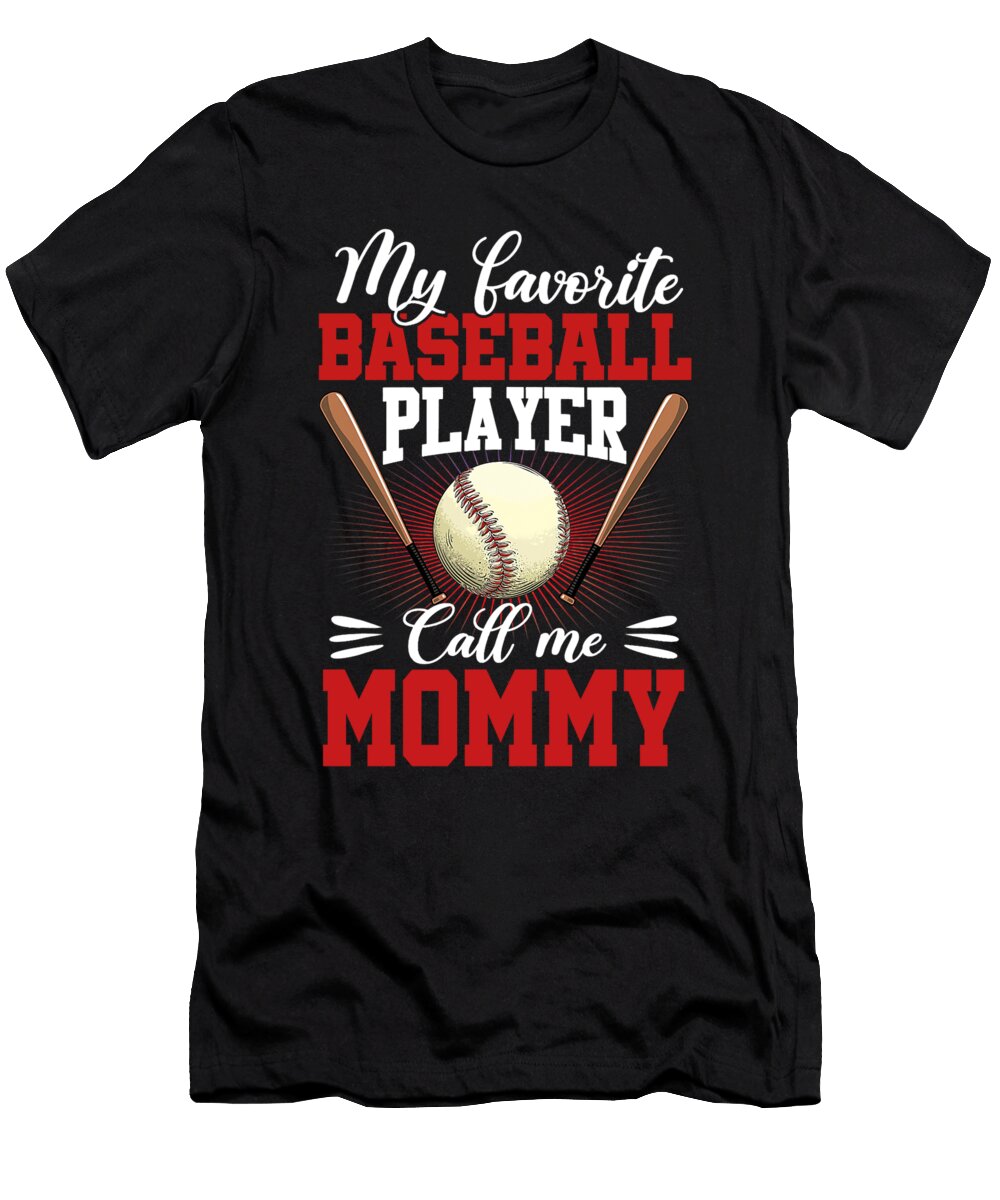 1 My Favorite Baseball Player Calls Me Mommy Baseball Dhbubble T-Shirt