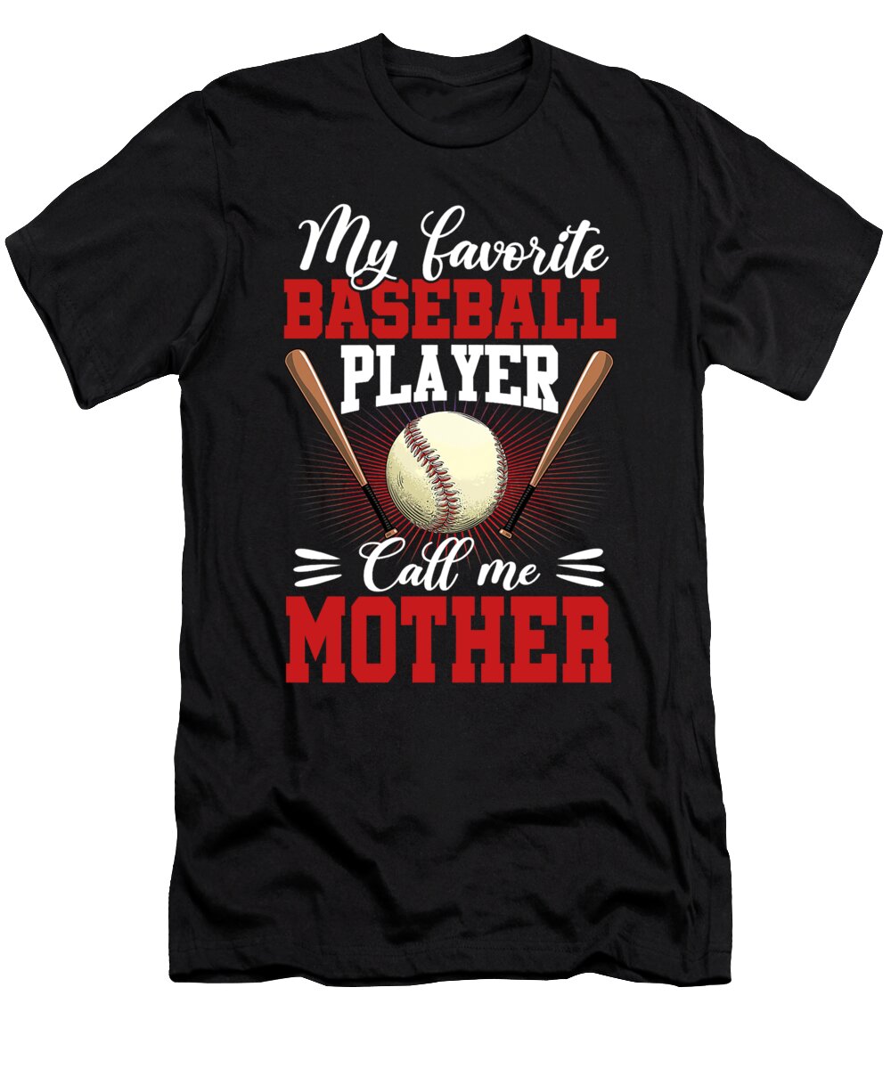 1 My Favorite Baseball Player Calls Me Mother Baseball Dhbubble T-Shirt
