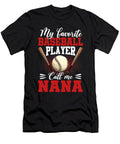 1 My Favorite Baseball Player Calls Me Nana Baseball Dhbubble T-Shirt