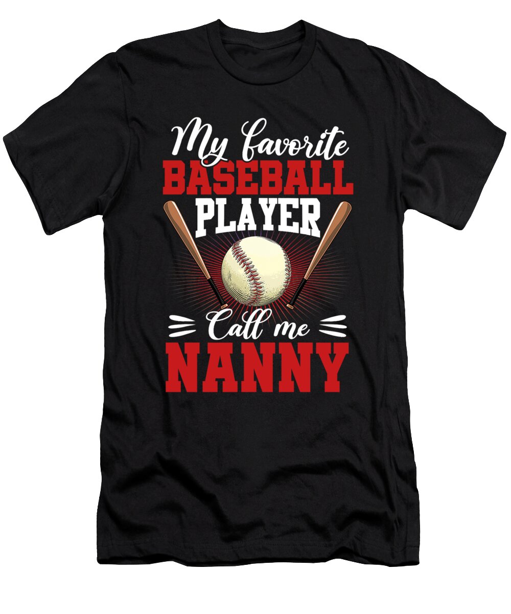 1 My Favorite Baseball Player Calls Me Nanny Baseball Dhbubble T-Shirt