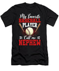 1 My Favorite Baseball Player Calls Me Nephew Baseball Dhbubble T-Shirt