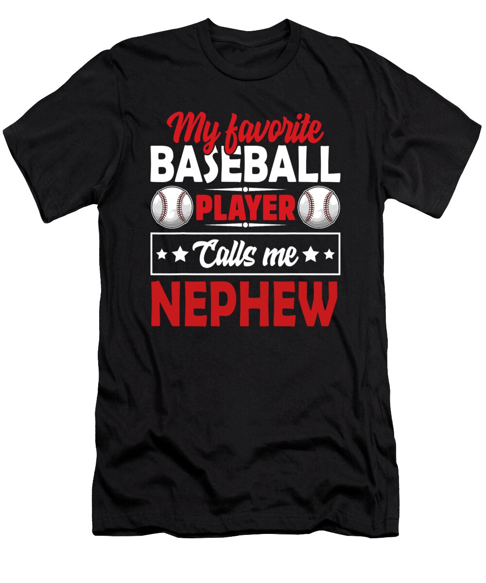 1 My Favorite Baseball Player Calls Me Nephew Dhbubble T-Shirt
