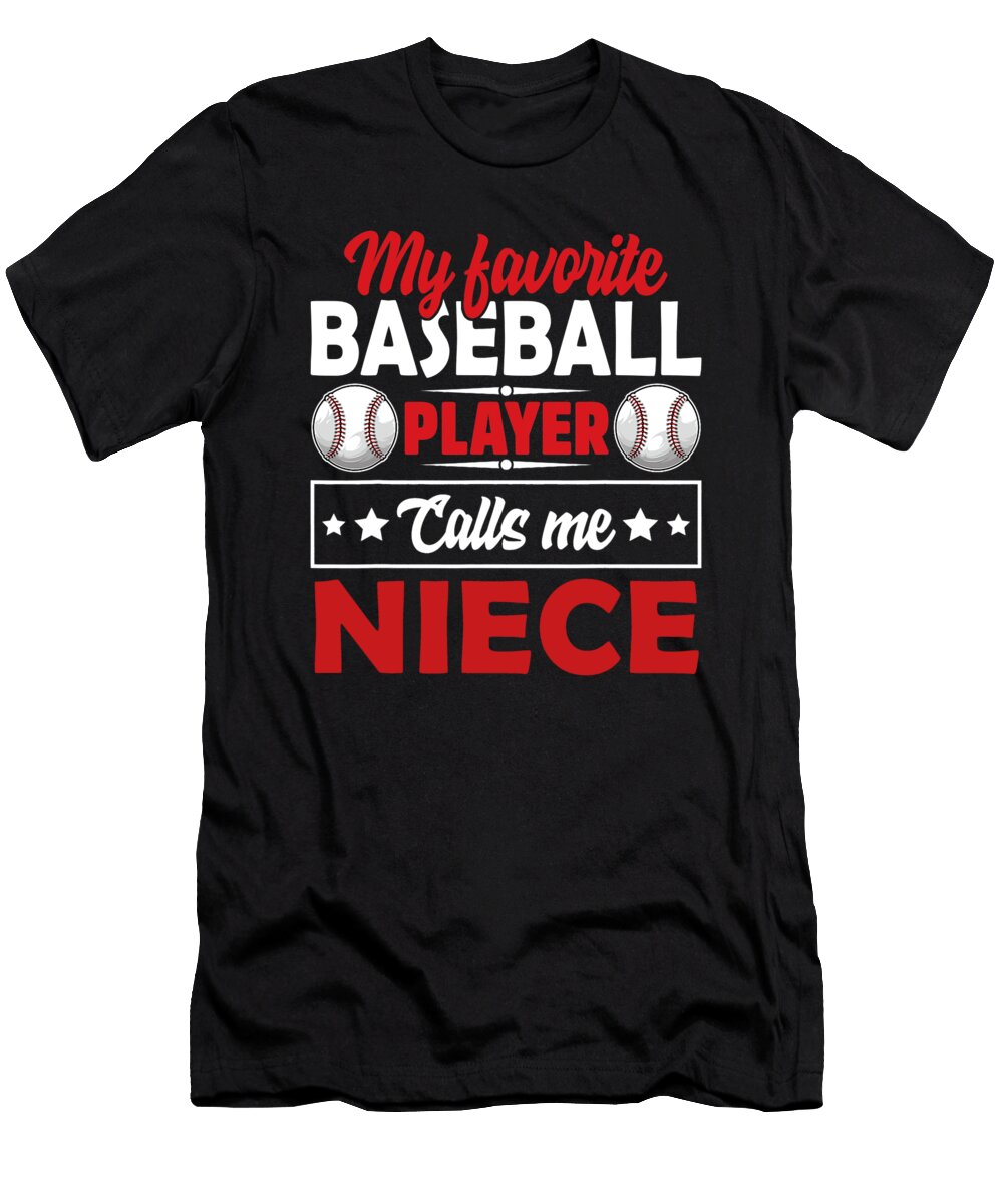 1 My Favorite Baseball Player Calls Me Niece Dhbubble T-Shirt