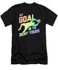 1 My Goal Is to Deny Yours Soccer Goalie Soft Rainbow the Perfect Presents T-Shirt