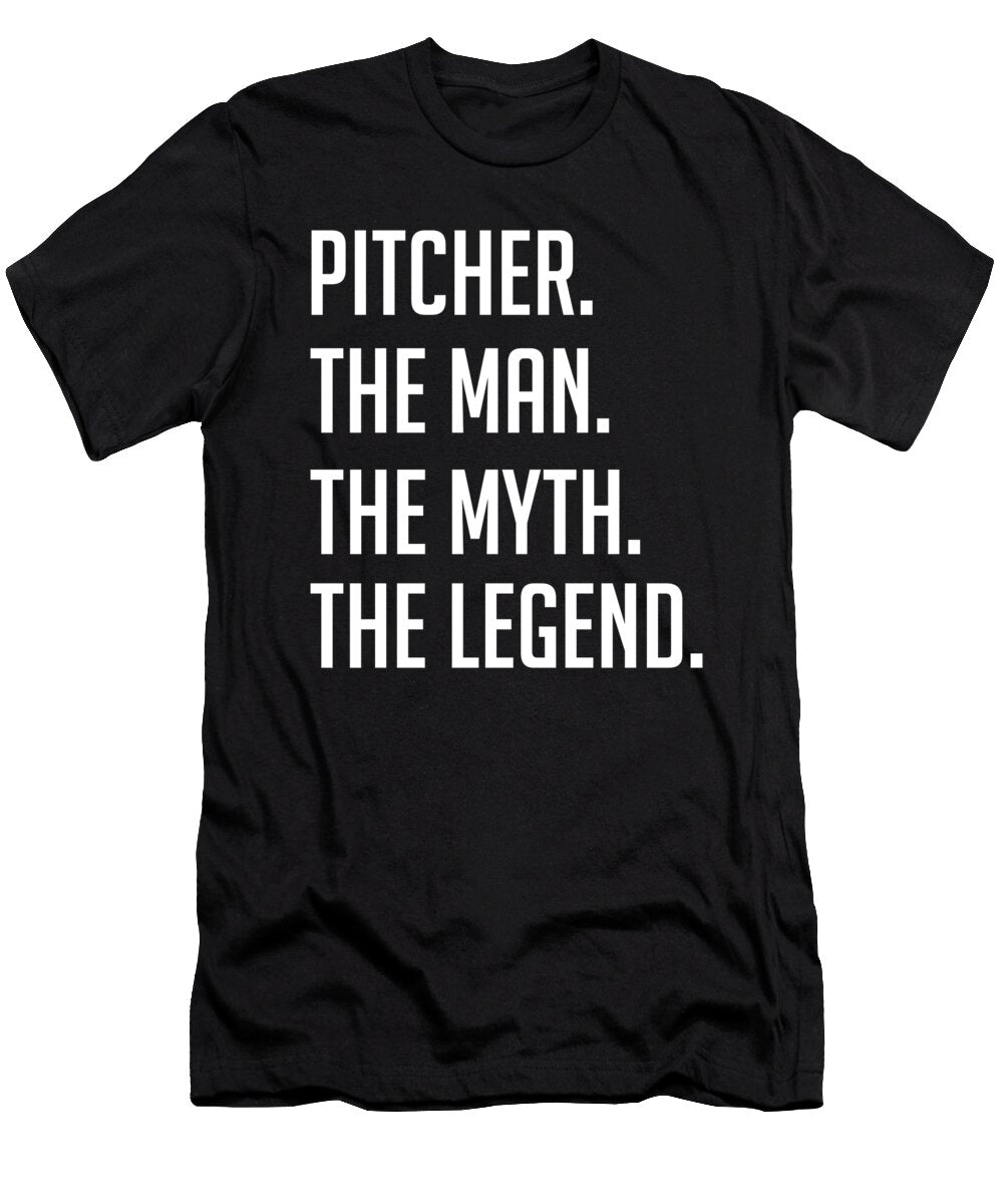 1 Pitcher the Man the Myth the Legend Funny Secret Santa Cal Nyto T-Shirt