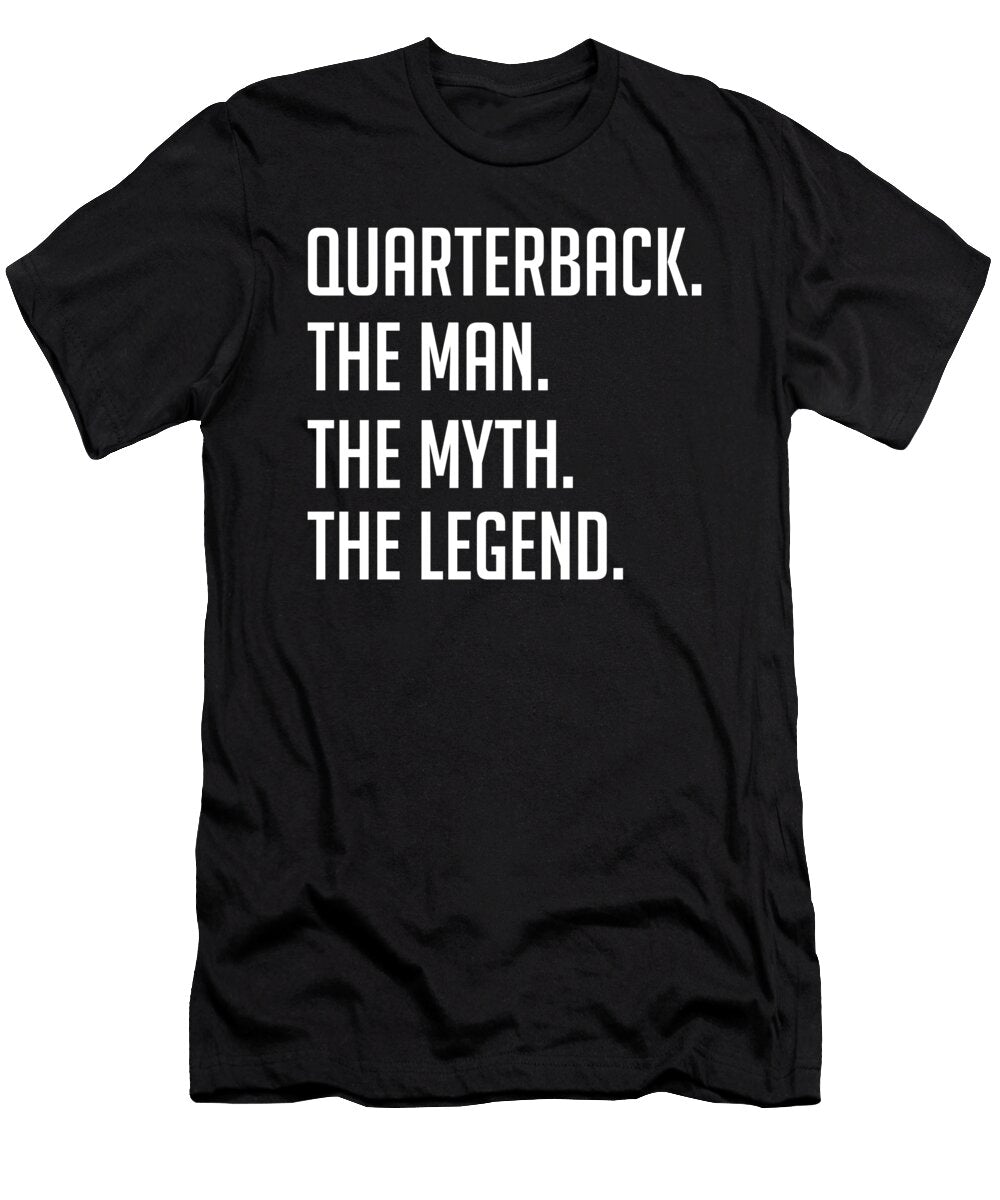 1 Quarterback the Man the Myth the Legend Funny Secret Santa Cal Nyto T-Shirt