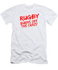 1 Rugby Gift Rugby Burns Off the Crazy Kanig Designs T-Shirt