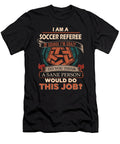 1 Soccer Referee We Do Precision Job Gift Item Shi Hu Kang T-Shirt
