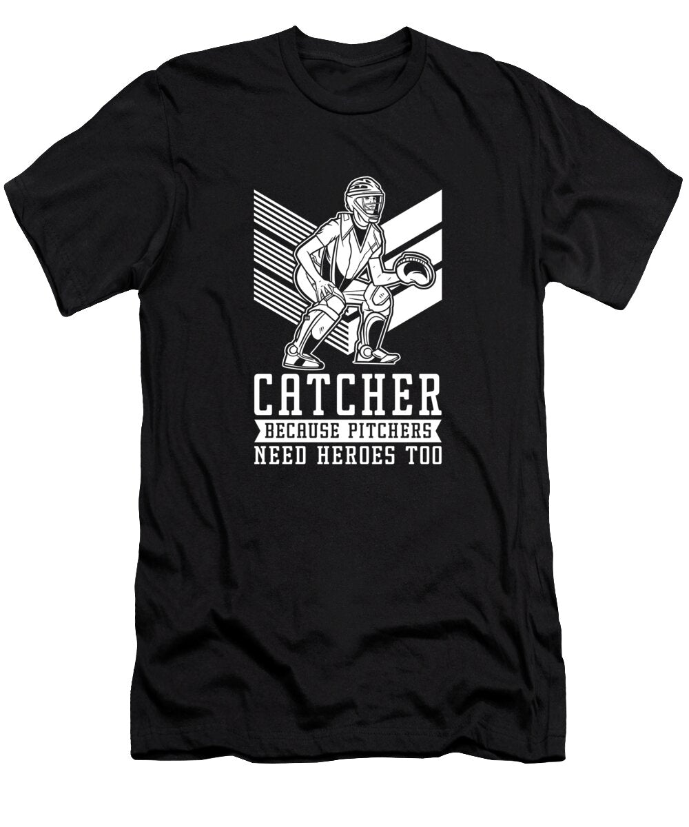 1 Softball Catcher Catcher Because Pitchers Need Heroes Too Crazy Squirrel T-Shirt