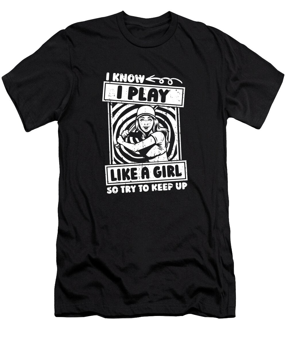 1 Softball Pitcher I Know I Play Like a Girl Try to Keep Up Crazy Squirrel T-Shirt