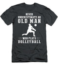 1 Volleyball Veterans Never Underestimate an Old Mans Spike Volleyball Veteran T-Shirt