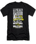1 Yes I Am Tall I Dont Play Basketball I Play Volleyball Tom Schiesswald T-Shirt
