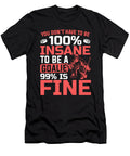 100 Insane to Be Goalie Ice Hockey Player Colorfulsnow T-Shirt