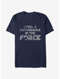 Star Wars I Feel a Disturbance in the Force T-Shirt