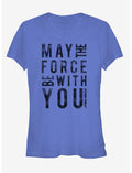Star Wars Distressed May the Force Be With You Girls T-Shirt
