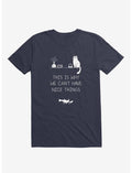This Is Why We Can't Have Nice Things Cat Navy Blue T-Shirt