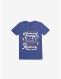 Les Temps Sont Durs Pour Les Reveurs Royal Blue T-Shirt