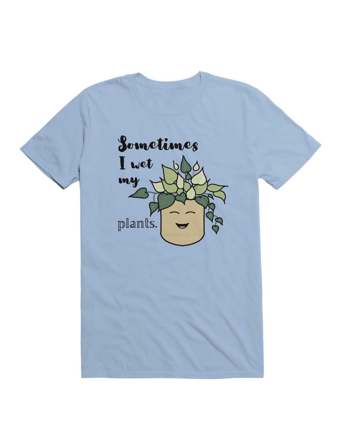 Kawaii Sometimes I Wet My Plants T-Shirt