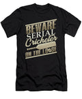 2 Cricket Fan Beware Serial Cricketer on the Loose Kanig Designs T-Shirt