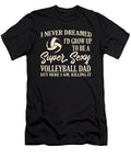 2 I Never Dreamed Id Grow Up to Be a Sexy Dad Sophie Eleanor T-Shirt