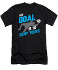 2 My Goal Is to Deny Yours Soccer Goalie Goalkeeper the Perfect Presents T-Shirt
