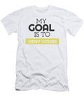 2 My Goal Is to Deny Yours Soccer Goalie the Perfect Presents T-Shirt