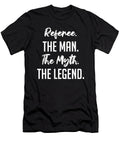 2 Referee the Man the Myth the Legend Funny Secret Santa Cal Nyto T-Shirt