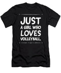 25 Just a Girl Who Loves Volleyball Organicfoodempire T-Shirt