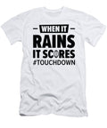 3 Football When It Rains Its Scores Sports Football Player Toms Store T-Shirt