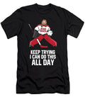 3 Keep Trying I Can Do This All Day Goalkeeper Hockey Goalie Eq Designs T-Shirt