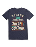 I Have No Shelf Control T-Shirt