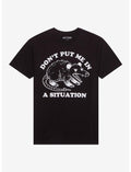 Don't Put Me In A Situation Possum T-Shirt