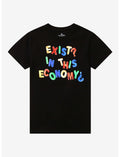 Exist? In This Economy? T-Shirt By Goodie Two Sleeves