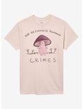 Mushroom Commit Crimes T-Shirt By Fairydrop Art