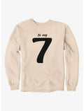 Six Seven To My Seven Sweatshirt