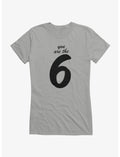 Six Seven You Are The Six Girls T-Shirt