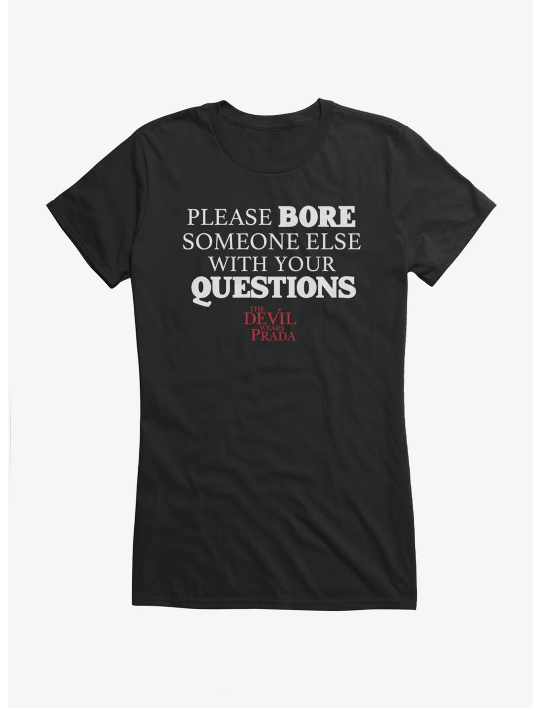 The Devil Wears Prada Please Bore Someone Else Quote Girls T-Shirt