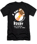 A Day Without Rugby Athletic Sports Players Athletes Rugby Lovers Thomas Larch T-Shirt
