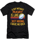 A Day Without Rugby Funny Rugby Faiz Nawaz T-Shirt