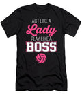 Act Like a Lady Play Like a Boss Volleyball Tinh Tran Le Thanh T-Shirt