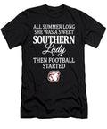 All Summer Long She Was a Sweet Southern Lady the Football Started Footbal Matthew William T-Shirt